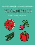 Malbücher für 2-Jährige (Veganismus): Dieses Buch enthält 40 farbige Seiten mit extra dicken Linien, mit denen die Frustration verringert und das Selb