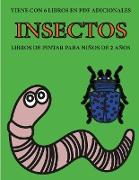 Libros de pintar para niños de 2 años (Insectos): Este libro tiene 40 páginas para colorear con líneas extra gruesas que sirven para reducir la frustr