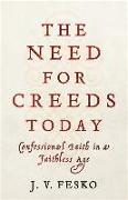 The Need for Creeds Today – Confessional Faith in a Faithless Age