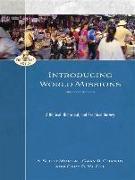Introducing World Missions - A Biblical, Historical, and Practical Survey