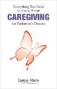 Everything You Need to Know about Caregiving for Parkinson's Disease