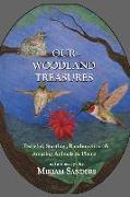 Our Woodland Treasures: Peaceful, Startling, Rambunctious & Amazing Animals & Plants