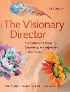 The Visionary Director, Third Edition: A Handbook for Dreaming, Organizing, and Improvising in Your Center
