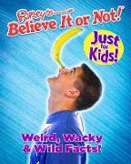 Just for Kids Vol 1: Weird Wacky & Wild Facts: Volume 1