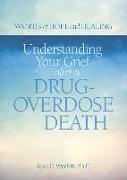 Understanding Your Grief After a Drug-Overdose Death