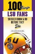 100 Things Lsu Fans Should Know & Do Before They Die