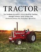 Tractor: The Heartland Innovation, Ground-Breaking Machines, Midnight Schemes, Secret Garages, and Farmyard Geniuses That Mecha