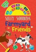 Silly Sounds: Farmyard Friends