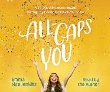 All-Caps You: A 30-Day Adventure Toward Finding Joy in Who God Made You to Be