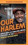 Our Harlem: Seven Days of Cooking, Music and Soul at the Red Rooster