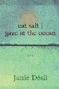 eat salt | gaze at the ocean