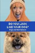 Do You Look Like Your Dog? The Book