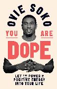 YOU ARE DOPE