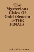The Mysterious Cities Of Gold (Season 4=THE FINAL)