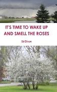 It's Time to Wake Up and Smell the Roses