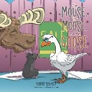 The Mouse, the Moose, and the Goose
