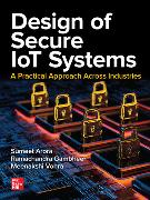 Design of Secure IoT Systems: A Practical Approach Across Industries