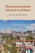 El patrimonio urbano del sur de La Habana
