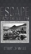 ESCAPE FROM THE VALLEYS