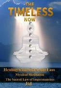 The Timeless Now: Healing From Grief and Loss