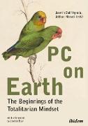 PC on Earth: The Beginnings of the Totalitarian Mindset