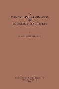 A Manual on Examination of Louisiana Land Titles