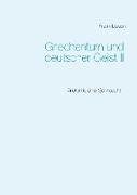 Griechentum und deutscher Geist II