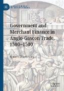 Government and Merchant Finance in Anglo-Gascon Trade, 1300¿1500