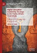 Higher Education Leadership Strategy in the Public Affairs Triumvirate