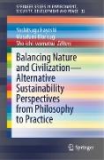 Balancing Nature and Civilization - Alternative Sustainability Perspectives from Philosophy to Practice