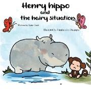 Henry the Hippo and the Hairy Situation