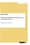 Which Role Will Human Workers Play in Future Production?