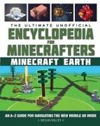 The Ultimate Unofficial Encyclopedia for Minecrafters: Earth: An A-Z Guide to Unlocking Incredible Adventures, Buildplates, Mobs, Resources, and Mobil