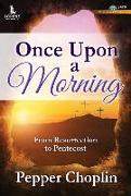 Once Upon a Morning - Satb with Performance CD [With CD (Audio)]