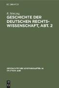 Geschichte der deutschen Rechtswissenschaft, Abt. 2