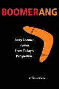 Boomerang: Baby Boomer Humor From Today's Perspective