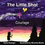 The Little Shot: Courage