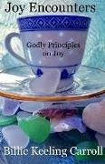 Joy Encounters: Godly Principles on Joy