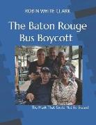 The Baton Rouge Bus Boycott: The Mark That Could Not Be Erased