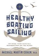 Healthy Boating and Sailing: Optimize Your Health & Performance On The Water