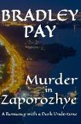 Murder in Zaporozhye: A Romance with a Dark Undertone