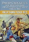 David Crockett's Non-Execution Death and Apotheosis at the Alamo March 6, 1836