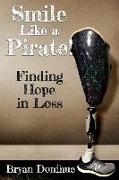 Smile Like a Pirate!: Finding Hope in Loss