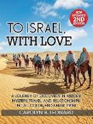 To Israel, With Love: A Journey of Discovery in History, Mystery, Travel, and Relationships . . . in full color and large print