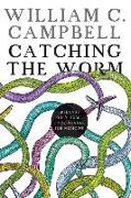 Catching the Worm: A Memoir