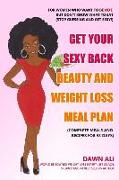 Get Your Sexy Back Beauty And Weight Loss Meal Plan