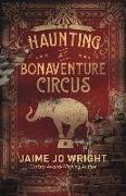 The Haunting at Bonaventure Circus