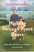 Walking Through Front Doors: Seeking Justice for a Stolen Childhood