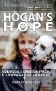 Hogan's Hope: A Deaf Dog, A Christian's Faith, A Courageous Journey