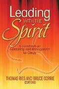 Leading with the Spirit: A Handbook on Leadership and Management for Clergy